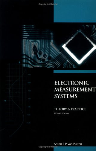 Electronic Measurement Systems: Theory and Practice, 2nd Edition, by A.F.P van Putten