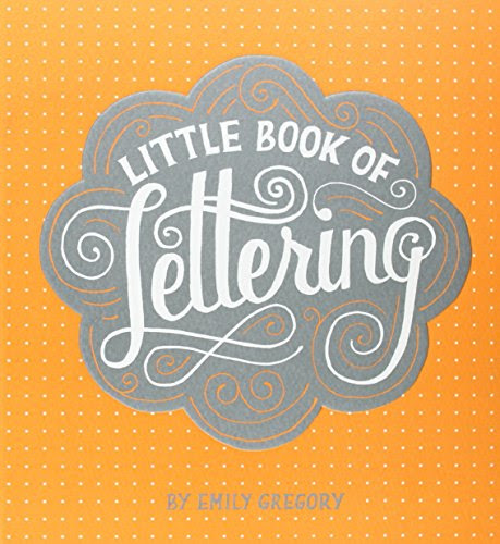 Little Book of Lettering, by Emily Gregory