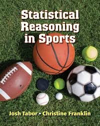 Statistical Reasoning in Sports Pilot Edition, by Josh Tabor, Christine Franklin