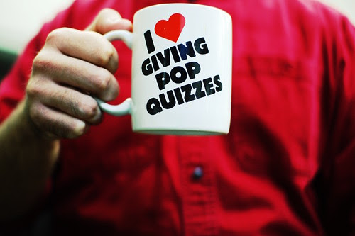 I ♥ GIVING POP QUIZZES