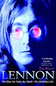 John Lennon: the Man, the Myth, the Music -- The Definitive Life