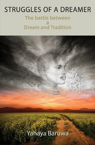 Struggles of a Dreamer:The Battle between a Dream and TraditionBy Yahaya Baruwa