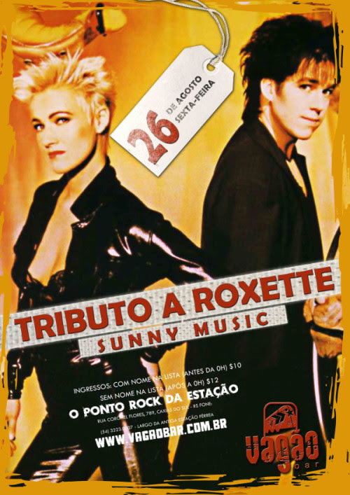 Sexta-feira | 26/08 | Tributo a Roxette | Sunny Music | Lista R$ 10,00 sem lista R$ 12,00 |