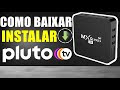 Como BAIXAR e INSTALAR pluto tv no TV BOX (VERSÃO COMPATÍVEL)