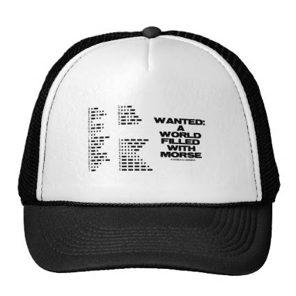 Wanted: A World Filled With Morse (Morse Code) Trucker Hat