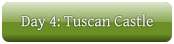 Day 4: Tuscan Castle
