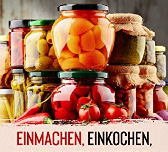 Download Link Einmachen, Einkochen, Einlegen, Fermentieren: Die 200 besten Rezepte für die Speisekammer, machen Sie Ihre Lebensmittel haltbar. Konservieren Sie Obst, Gemüse, Fleisch, Käse und vieles mehr. PDF Book Free Download PDF