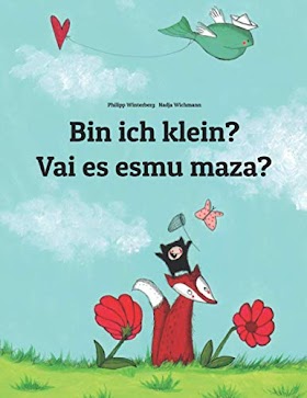 Bin ich klein? Vai es esmu maza? : Kinderbuch Deutsch-Lettisch (zweisprachig/bilingual) (1495951014)