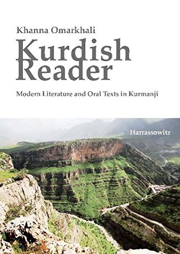 Kurdish Reader. Modern Literature and Oral Texts in Kurmanji: With Kurdish-English Glossaries and Grammatical SketchBy Khanna Omarkhali