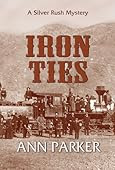 Iron Ties by Ann Parker
