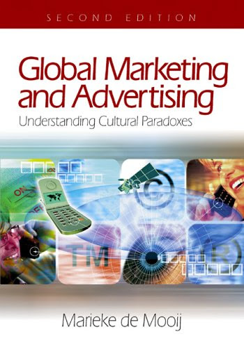 Global Marketing and Advertising: Understanding Cultural ParadoxesBy Marieke de Mooij