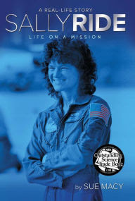 Sally Ride Life On A Mission By Sue Macy Nook Book Ebook Barnes Amp Noble 174