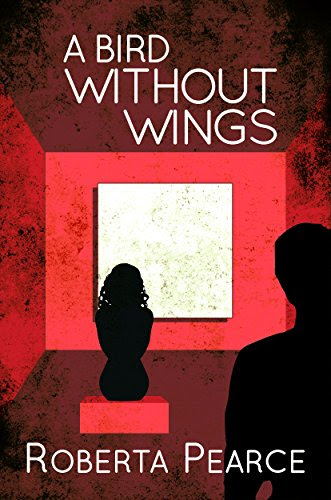 A Bird Without Wings, by Roberta Pearce