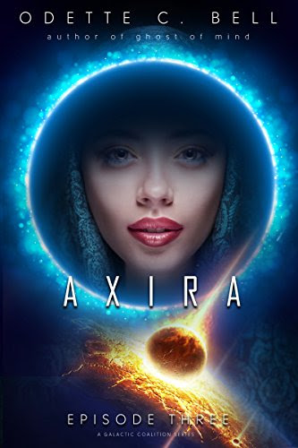Axira Episode Three: A Galactic Coalition Series, by Odette C. Bell