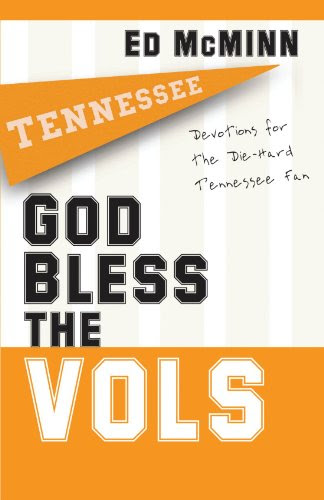 God Bless the Vols: Devotions for the Die-Hard Tennessee Fan, by Ed McMinn