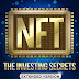 NFT - The Investing Secrets: The Ultimate Guide To Invest In Non-Fungible Tokens And Create Your Digital Assets With Crypto Collectibles Art + NFT Virtual Real Estate (Extended Version)
