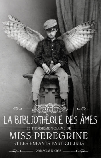 Couverture Miss Peregrine et les enfants particuliers, tome 3 : La bibliothèque des âmes