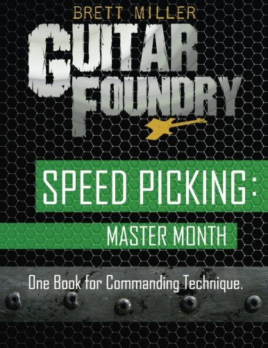 Speed Picking: Master Month: One Book for Commanding Technique, by Brett Miller