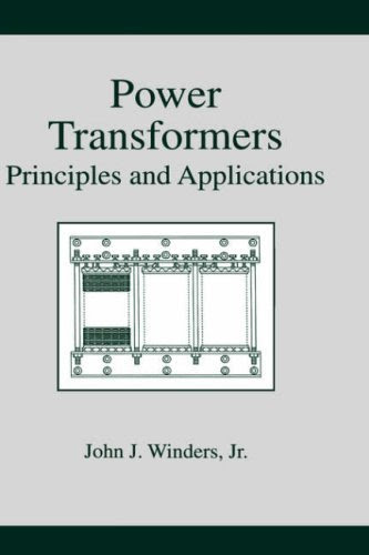 Power Transformers: Principles And Applications, by John J. Winders Jr.