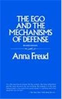 The Ego and the Mechanisms of Defense: The Writings of Anna Freud, by Anna Freud