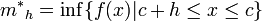 {m^*}_h = \inf \{ f(x)|c+h \leq x \leq c \}