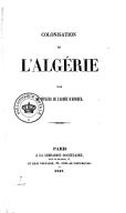 Colonisation de l Algérie ; par un officier de l armée d Afrique. (20 mars 1847.)