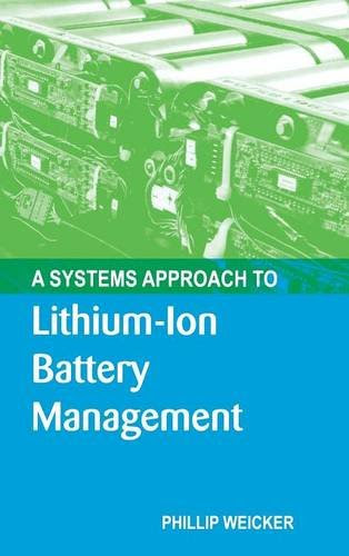 A Systems Approach to Lithium-Ion Battery Management (Power Engineering), by Phillip Weicker