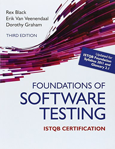 Foundations of Software Testing ISTQB Certification, by Rex Black, Erik van Veenendaal, Dorothy Graham