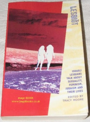 Lesbiot: Israeli Lesbians Talk About Sexuality, Feminism, Judaism and Their Lives (Cassell Women on Women), by Tracy Moore