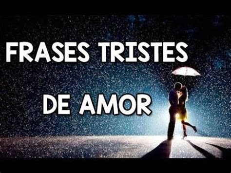 frases tristes de amor youtube