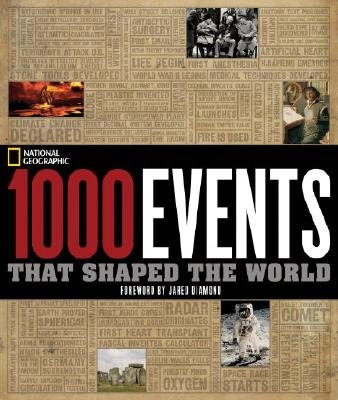 1000 Events That Shaped the World [1000 EVENTS THAT SHAPED THE WO]From National Geographic Society (U. S.)/ Diamond, Jared (FRW)