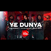 YE DUNYA LYRICS (Urdu Translation) –Lyrics in English - Coke Studio 14 Lyrics - Karakoram x Talha Anjum x Faris Shafi