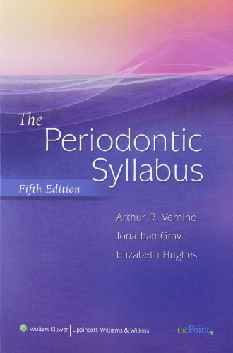 The Periodontic Syllabus (Point (Lippincott Williams & Wilkins)), by Arthur Vernino DDS, Jonathan Gray DDS, Elizabeth Hughes RDH  BS  MS