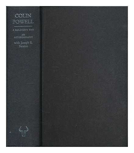 A SOLDIER'S WAY: AN AUTOBIOGRAPHY, by JOSEPH E. PERSICO' 'COLIN POWELL