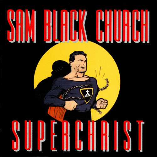 Sam Black Church - Superchrist 1995
