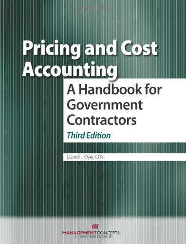 Pricing And Cost Accounting A Handbook For Government Contractors Third
Edition