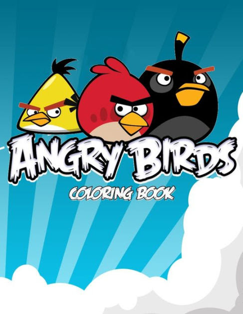 Download Angry Birds Coloring Book Coloring Book For Kids And Adults Activity Book Great Starter Book For Children By Juliana Orneo Paperback Barnes Noble