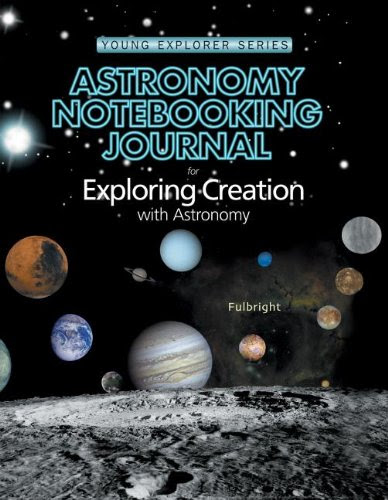 Astronomy Notebooking Journal for Exploring Creation with Astronomy, by Jeannie Fulbright