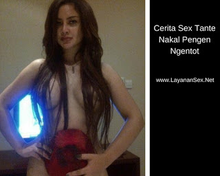 Cerita Ngentot Tante Girang Yg Ku Biarkan Dia Orgasme