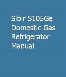 Link Download Sibir S105GE Domestic Gas Refrigerator Manual Free eBook Reader App PDF