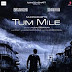 Story Line of Tum Mile