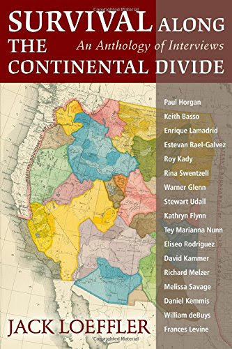 Survival Along the Continental Divide: An Anthology of Interviews, by Jack Loeffler