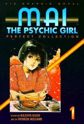 Mai: The Psychic Girl - Perfect Collection, Volume 1 (Mai: The Psychic Girl, #1)