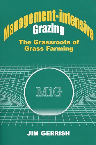Management-intensive Grazing: The Grassroots of Grass Farming