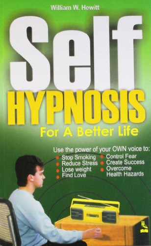 Self Hypnosis for a Better Life, by William Hewitt