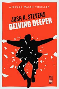 Delving Deeper by Josh K. Stevens