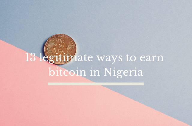 6 Practical Ways To Make Money With Bitcoin In Nigeria In 2019 - 