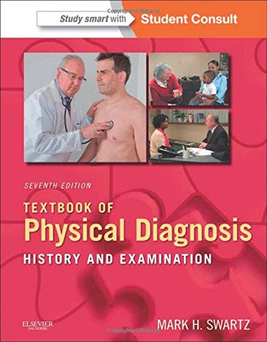 Textbook of Physical Diagnosis: History and Examination With STUDENT CONSULT Online Access, 7e (Textbook of Physical Diagnosis (Swartz))