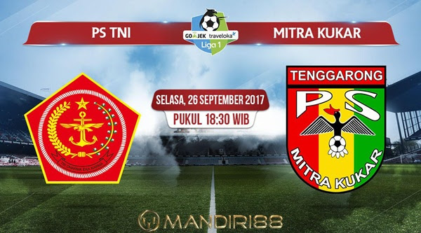  Prediksi Bola : PS TNI Vs Mitra Kukar , Selasa 26 September 2017 Pukul 18.30 WIB