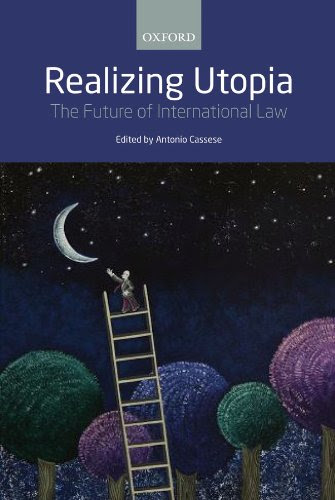 Realizing Utopia The Future Of International Law